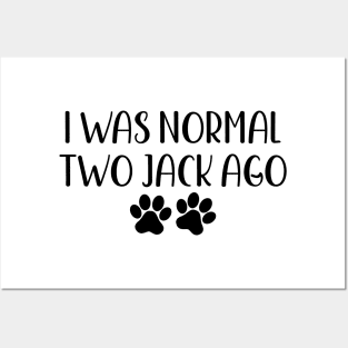 I was normal two jack ago - funny dog owner gift - funny jack Posters and Art